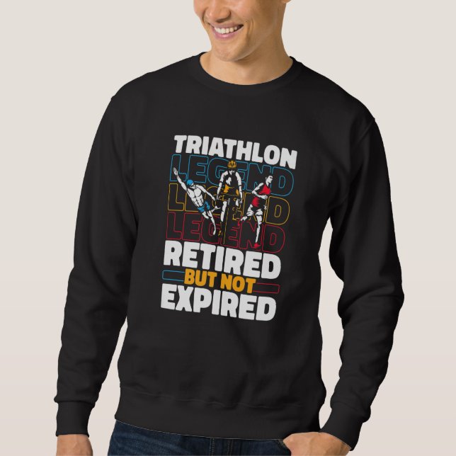 Sweatshirt Triathlete Retired Running  Swimming Cycling Triat (Devant)