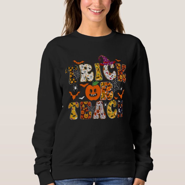Sweatshirt Trick Or Teach Funny Teacher Halloween Pumpkin Cos (Devant)