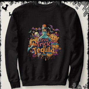 Sweatshirt Trick or Tequila   ExDesigner   Halloween