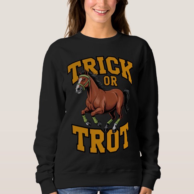 Sweatshirt Trick or Trot Horse Design for Equestrian Fans (Devant)