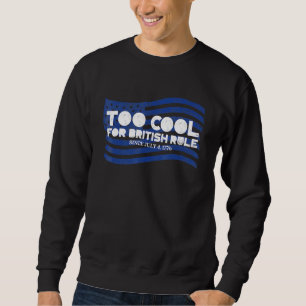 Sweatshirt Trop Cool pour la domination britannique 4 juillet