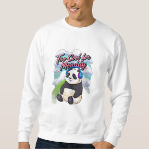 Sweatshirt Trop Cool pour lundi