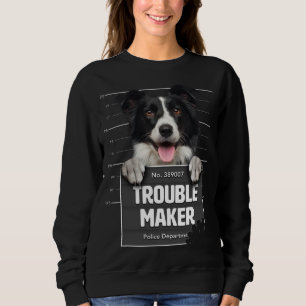 Sweatshirt Troublemaker - Bordure Cheeky Collie Puppy is Naug