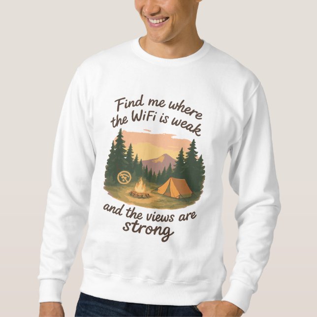 Sweatshirt Trouvez-moi où le WiFi est faible et la vue (Devant)