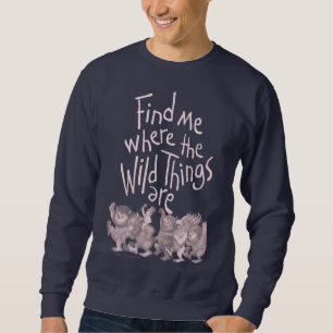 Sweatshirt Trouvez-moi où sont les choses sauvages