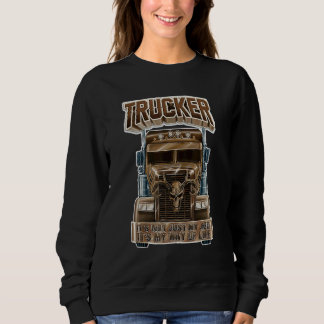Sweatshirt Trucker Itu2019s Pas Mon Travail Mon Mode De Vie C