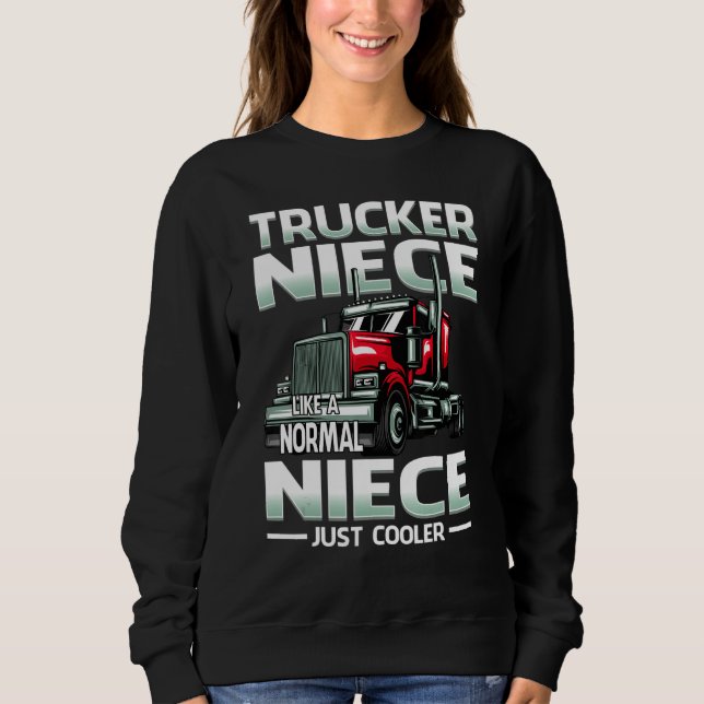 Sweatshirt Trucker Niece Like A Normal Niece Just Cooler (Devant)