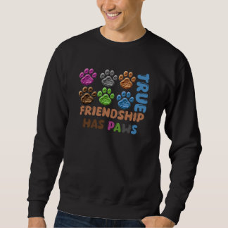 Sweatshirt True Friendship Has Paws