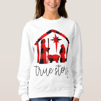 Sweatshirt True Story Christmas Manger Nativity Scene Buffalo