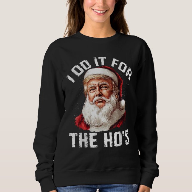 Sweatshirt Trump Noël Père Noël Je Le Fais Pour Le Hos (Devant)