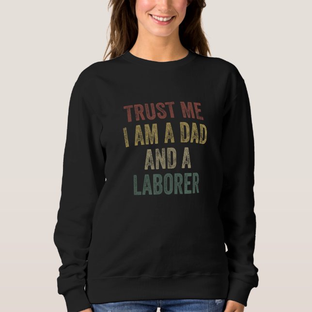 Sweatshirt Trust Me Laborer Dad  Father s Day (Devant)