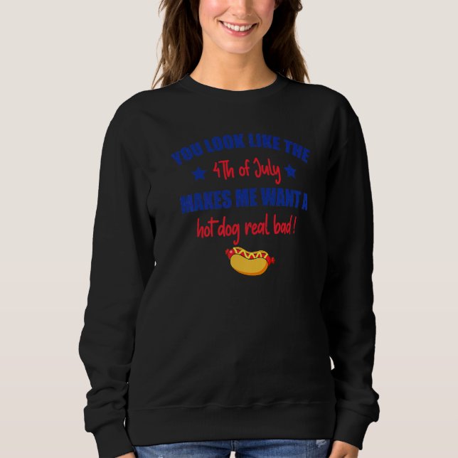 Sweatshirt Tu As L'Air 4 juillet Me Fait Vouloir Un Chien Cha (Devant)