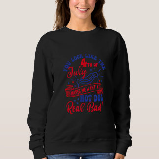 Sweatshirt Tu As L'Air 4 juillet Me Fait Vouloir Un Chien Cha
