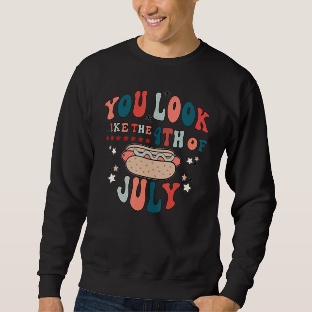 Sweatshirt Tu As L'Air D'Un 4 juillet Un Chien Chaud Vraiment (Devant)