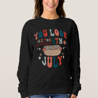 Sweatshirt Tu As L'Air D'Un 4 juillet Un Chien Chaud Vraiment