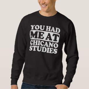 Sweatshirt Tu M'As Eu À Chicano Studies