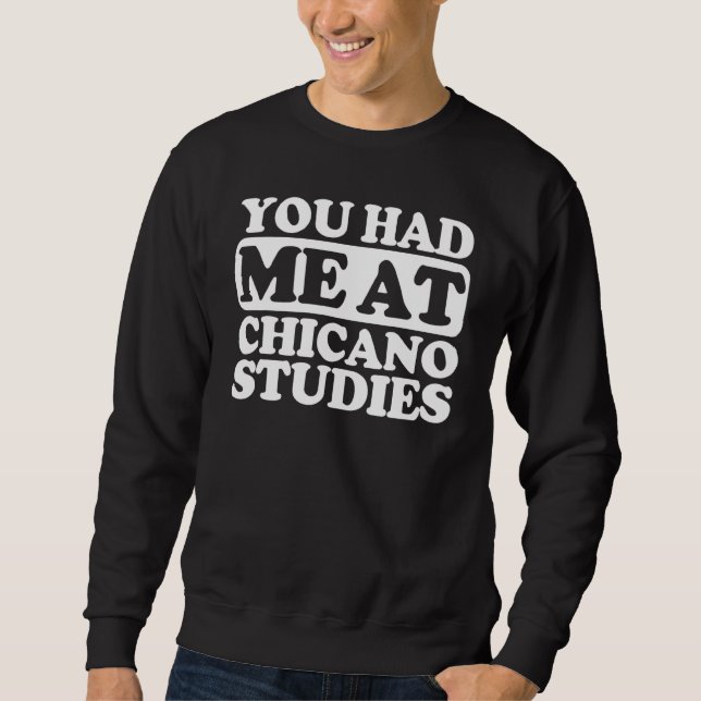 Sweatshirt Tu M'As Eu À Chicano Studies (Devant)