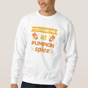 Sweatshirt Tu M'as Eu À Pumpkin Spice