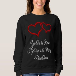 Sweatshirt Tu me fais lever tous les jours Humour de la Sain