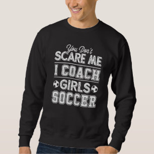 Sweatshirt Tu ne me fais pas peur J'Entraîne des filles de fo