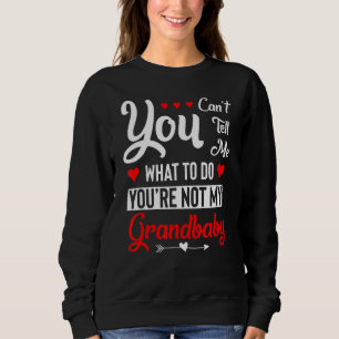 Sweatshirt Tu ne peux pas me dire quoi faire Tu n'es pas mon
