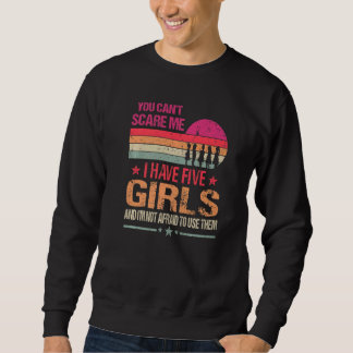 Sweatshirt Tu ne peux pas me faire peur J'ai cinq filles Vint