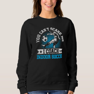 Sweatshirt Tu ne peux pas m'effrayer Je suis entraîneur de jo