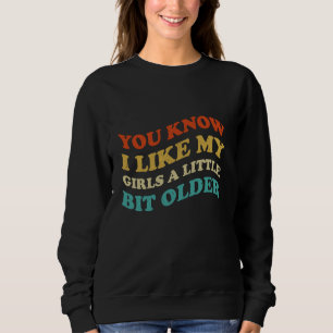 Sweatshirt Tu Sais Que J'Aime Mes Filles Un Peu Plus Vieilles