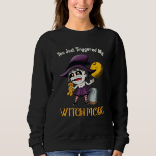 Sweatshirt Tu Viens De Déclencher Mon Mode Sorcière Fun Goth 