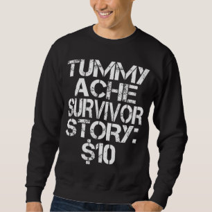 Sweatshirt Tummy Ache Survivor Story $10 Stomachache IBS