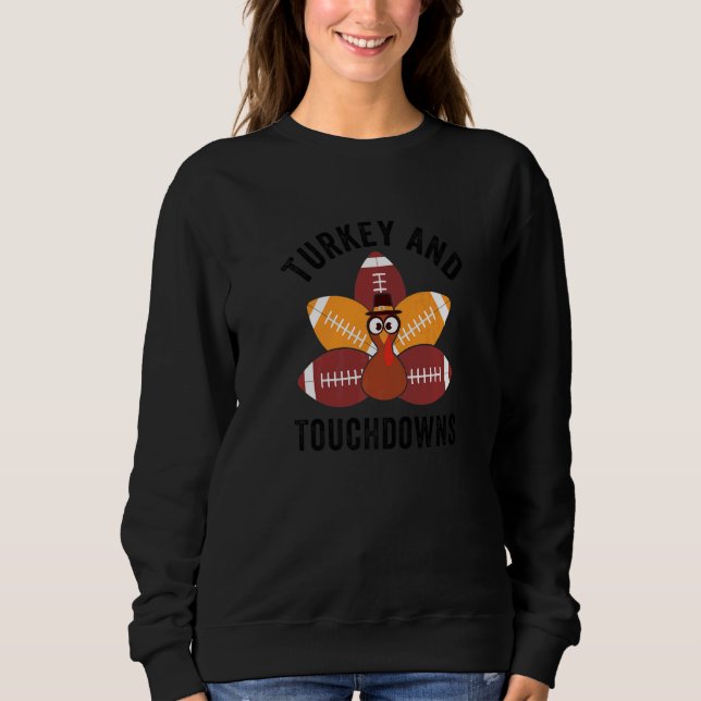 Sweatshirt Turkey And Touchdowns  Thanksgiving Turkey Family  (Devant)