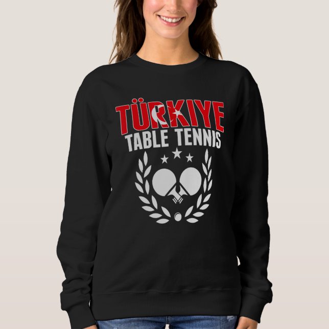 Sweatshirt Turkiye Table Tennis   Turkey Ping Pong Team Suppo (Devant)