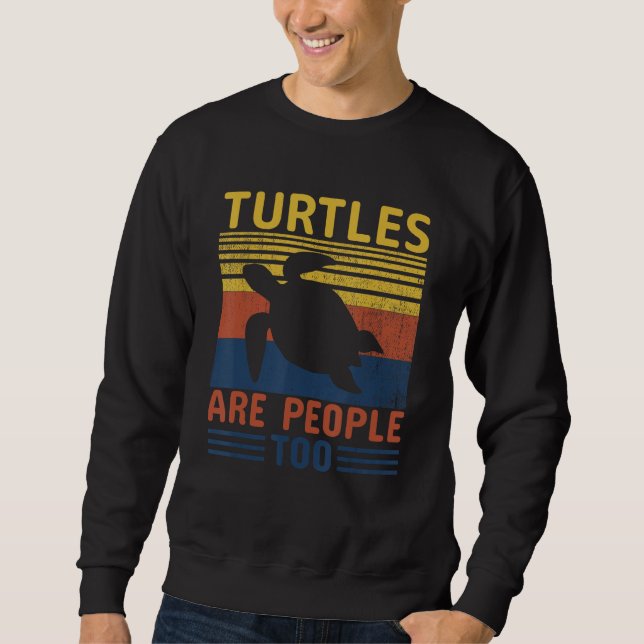 Sweatshirt Turtles Are People Too (Devant)