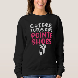 Sweatshirt Tutus de café et chaussons de danse en ballet  