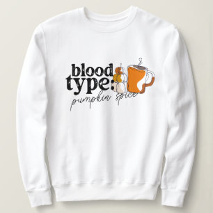 Sweatshirt Type de sang Café Citrouille Épice Halloween