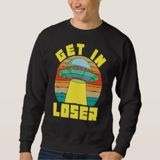 Sweatshirt Ufo Obtenir dans Loser Extraterrestrial Sci Fi Ret