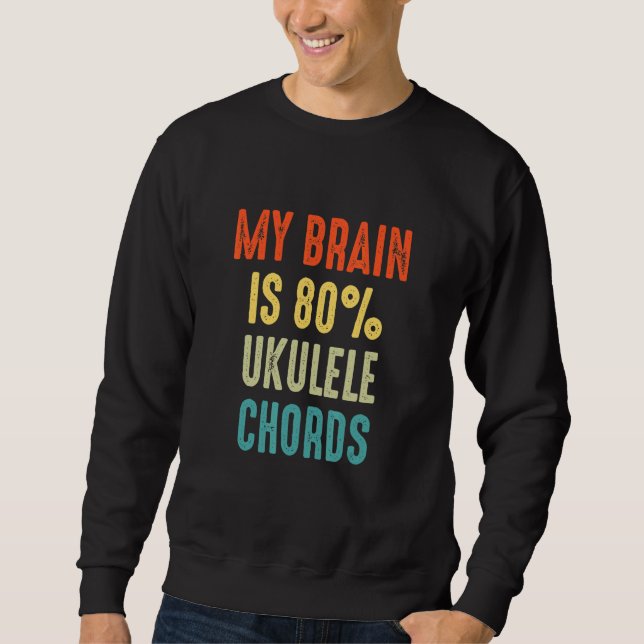 Sweatshirt ukulele chords  My Brain is 80 (Devant)