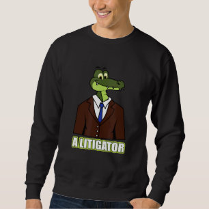 Sweatshirt Un avocat avocat avocat de l'Alligator Litigator