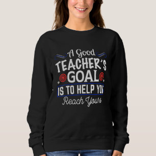 Sweatshirt Un Bon Objectif Pour Les Enseignants Est De Vous A