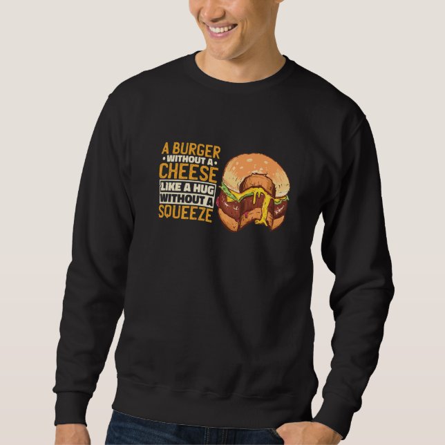 Sweatshirt Un Burger Sans Fromage Comme Un Hug Sans La Place (Devant)