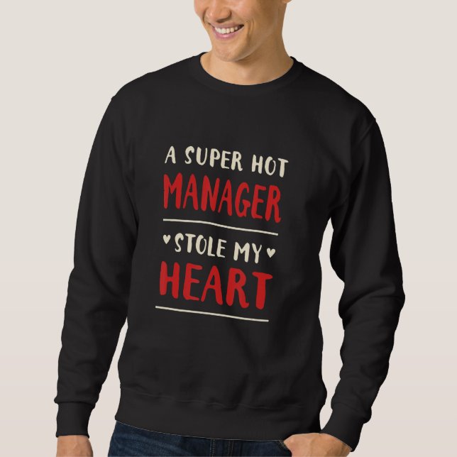 Sweatshirt Un Hot Manager m'a volé le coeur Boss Humour Emplo (Devant)