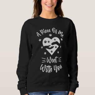 Sweatshirt Un Morceau De Moi Est Allé Avec Toi Chien