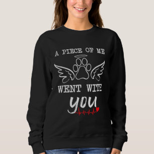Sweatshirt Un Morceau De Moi Est Allé Avec Vous Chat Chien