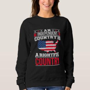 Sweatshirt Un Pays Indépendant Est Un Champion Américain Droi