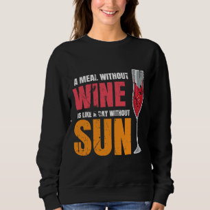 Sweatshirt Un Repas Sans Vin Est Comme Un Jour Sans Soleil