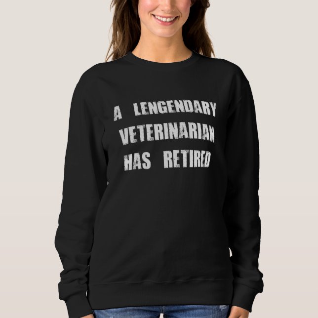 Sweatshirt Un Vétérinaire Légendaire A Retraité Citation Vet  (Devant)