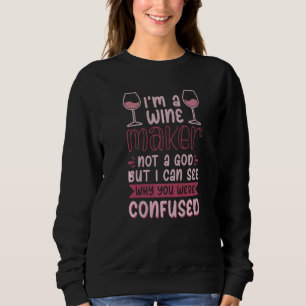 Sweatshirt Un Winemaker Pas Un Dieu, Mais Je Peux Voir Pourqu