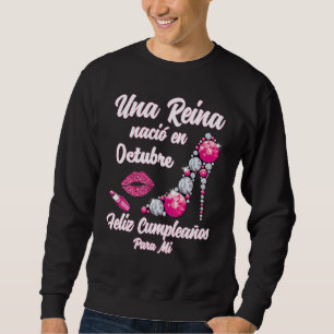 Sweatshirt Una Reina Nacio En octubre Cumpleanos Camisa