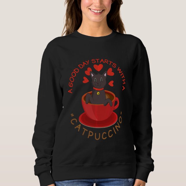 Sweatshirt Une Bonne Journée Commence Par Un Catpuccino Cat P (Devant)