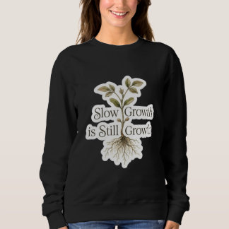 Sweatshirt Une croissance lente est toujours une croissance